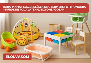 Baba-mama felszerelések kisgyermekes otthonokba – fürdetéstől a játékig, biztonságosan