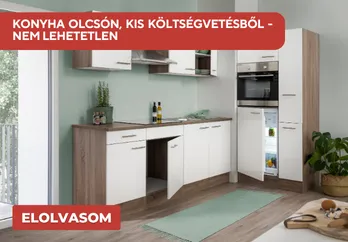 KONYHA OLCSÓN, KIS KÖLTSÉGVETÉSBŐL - NEM LEHETETLEN
